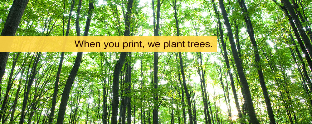 When you print, we plant trees.